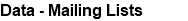 Data - Mailing Lists